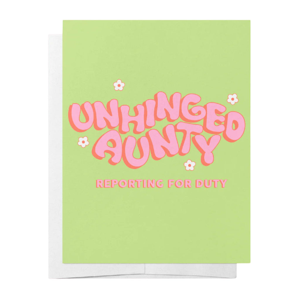 Light green card with flowers reading "unhinged Aunty reporting for duty" in pink and red text