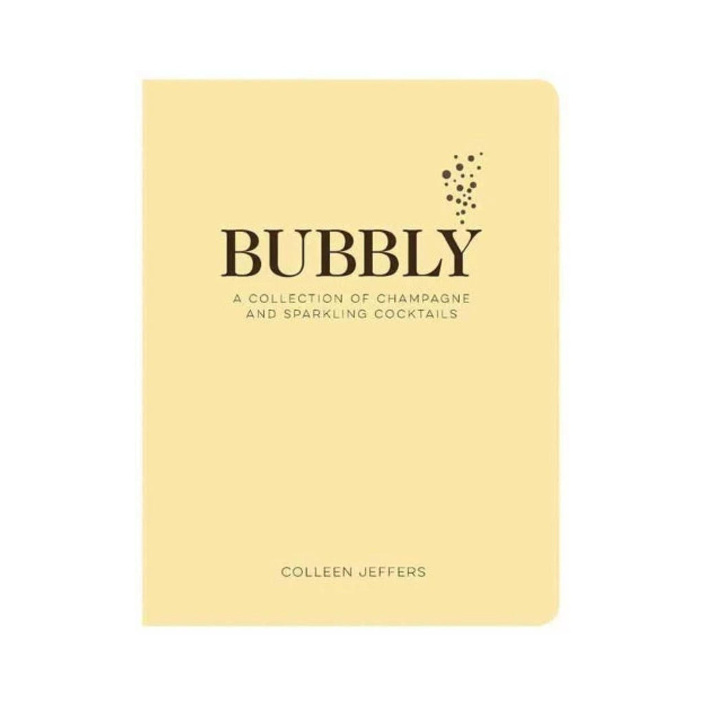 A yellow book titled "bubbly" with the subtile "A collection of champagne and sparkling cocktails" by Colleen Jeffers